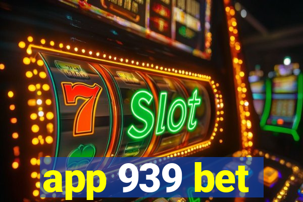 app 939 bet